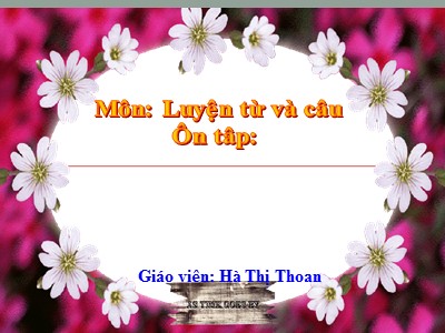 Bài giảng môn Luyện từ và câu 3 - Tuần 12: Ôn tập về từ chỉ hoạt động, trạng thái. So sánh