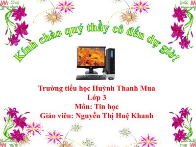 Bài giảng Tin học 3 - Bài 2: Vẽ hình từ hình mẫu có sẵn. Chọn độ dày, màu nét vẽ (tiết 2) - Giáo viên: Nguyễn Thị Huệ Khanh