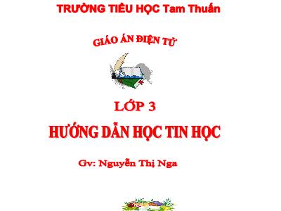 Bài giảng Tin học 3 - Bài 6: Thư mục - GV: Nguyễn Thị Nga