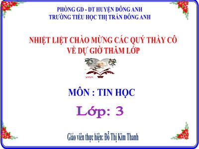 Bài giảng Tin học 3 - Bài 7: Làm quen với Internet - Giáo viên: Đỗ Thị Kim Thanh