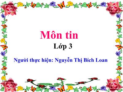 Bài giảng Tin học 3 - Tiết 21: Vẽ đường thẳng, đường cong (tiết 1) - GV: Nguyễn Thị Bích Loan