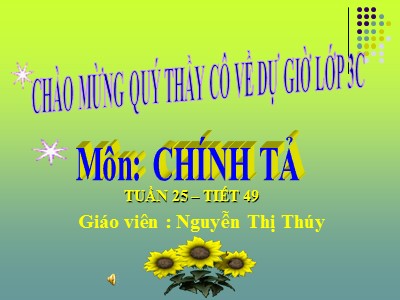 Bài giảng Chính tả 3 - Hội vật. Phân biệt tr/ ch, ưt/ ưc - Giáo viên: Nguyễn Thị Thúy