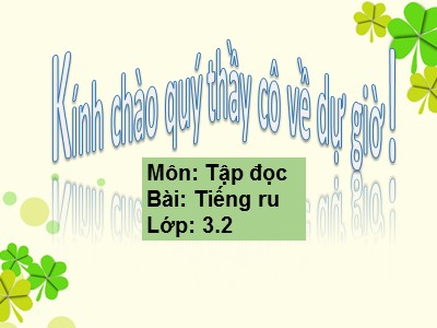 Bài giảng môn học Tập đọc 3 - Tiếng ru (Tố Hữu)