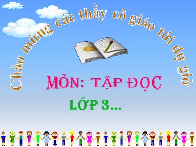 Bài giảng môn học Tập đọc lớp 3 - Vẽ quê hương