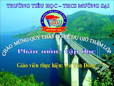 Bài giảng Tập đọc 3 - Cảnh đẹp non sông - Giáo viên: Lù Văn Đông