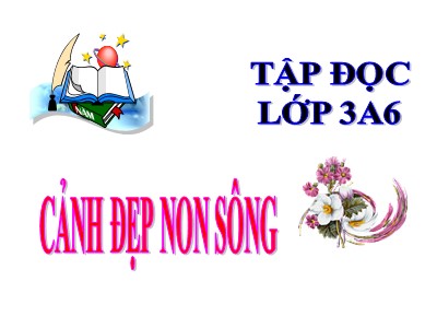 Bài giảng Tập đọc 3 - Cảnh đẹp non sông