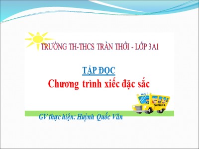 Bài giảng Tập đọc 3 - Chương trình xiếc đặc sắc - GV: Huỳnh Quốc Văn