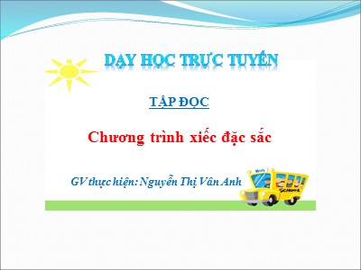 Bài giảng Tập đọc 3 - Chương trình xiếc đặc sắc - GV: Nguyễn Thị Vân Anh