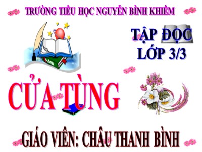 Bài giảng Tập đọc 3 - Cửa Tùng - Giáo viên: Châu Thanh Bình
