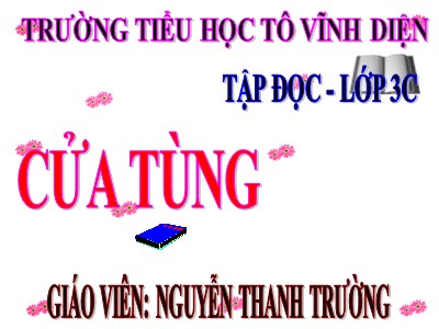 Bài giảng Tập đọc 3 - Cửa Tùng - Giáo viên: Nguyễn Thanh Trường