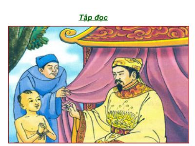 Bài giảng Tập đọc 3 - Đối đáp với vua (Theo Quốc Chấn)