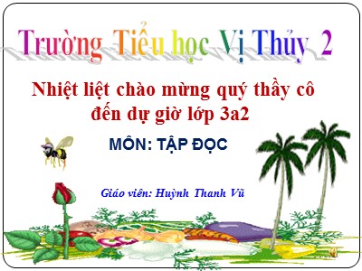 Bài giảng Tập đọc 3 - Nhà rông ở Tây Nguyên - Giáo viên: Huỳnh Thanh Vũ