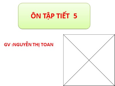 Bài giảng Tập đọc 3 - Ôn tập tiết 5 - GV: Nguyễn Thị Toan