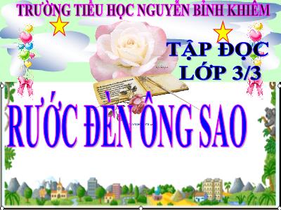 Bài giảng Tập đọc 3 - Rước đèn ông sao - Trường tiểu học Nguyễn Bỉnh Khiêm