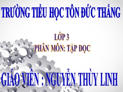 Bài giảng Tập đọc 3 - Thư gửi bà - Giáo viên: Nguyễn Thùy Linh