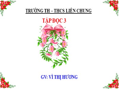 Bài giảng Tập đọc 3 - Thư gửi bà - GV: Vì Thị Hương