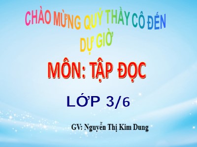 Bài giảng Tập đọc 3 - Trận bóng dưới lòng đường (SGK/54) Nguyễn Minh