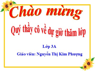 Bài giảng Tập đọc 3 - Vẽ quê hương - Giáo viên: Nguyễn Thị Kim Phượng
