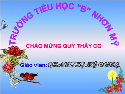 Bài giảng Tập đọc 3 - Vẽ quê hương - Giáo viên: Quan Thị Mỹ Dung