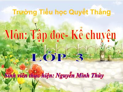 Bài giảng Tập đọc + Kể chuyện 3 - Buổi học thể dục - GV: Nguyễn Minh Thùy