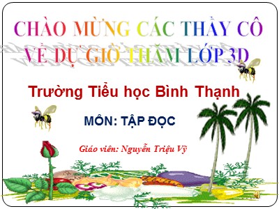 Bài giảng Tập đọc + Kể chuyện 3 - Hũ bạc của người cha - Giáo viên: Nguyễn Triệu Vỹ