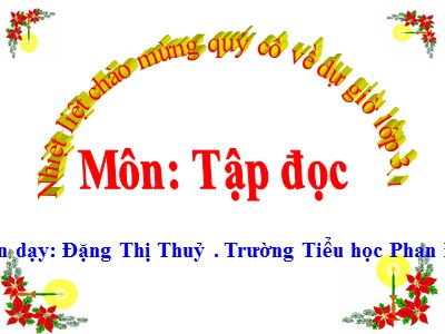 Bài giảng Tập đọc + kể chuyện 3 - Nắng phương Nam (Tiết 2) - Giáo viên: Đặng Thị Thuỷ