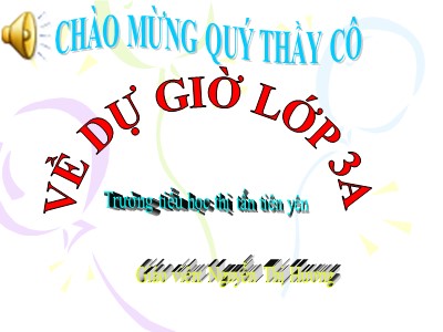 Bài giảng Tập đọc + Kể chuyện 3 - Người liên lạc nhỏ - Giáo viên: Nguyễn Thị Hương