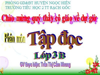 Bài giảng Tập đọc + Kể chuyện 3 - Người liên lạc nhỏ - GV: Trần Thị Cẩm Nhung