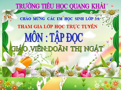 Bài giảng Tập đọc + Kể chuyện 3 - Nhà ảo thuật - Giáo viên: Doãn Thị Ngát