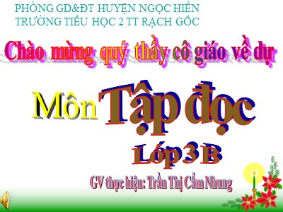 Bài giảng Tập đọc + Kể chuyện 3 - Ở lại với chiến khu (Theo Phùng Quán) -  GV: Trần Thị Cẩm Nhung