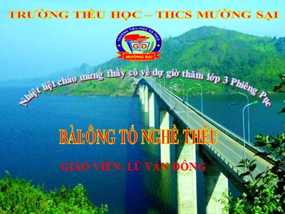 Bài giảng Tập đọc + Kể chuyện 3 - Ông tổ nghề thêu - Giáo viên: Lù Văn Đông