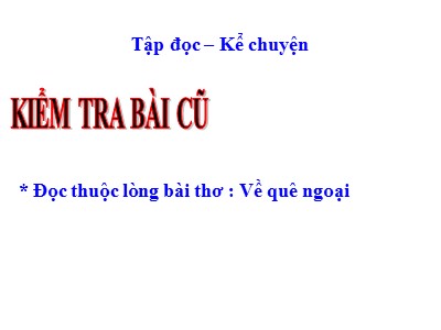 Bài giảng Tập đọc + Kể chuyện 3 - Tiết 130: Mồ Côi xử kiện