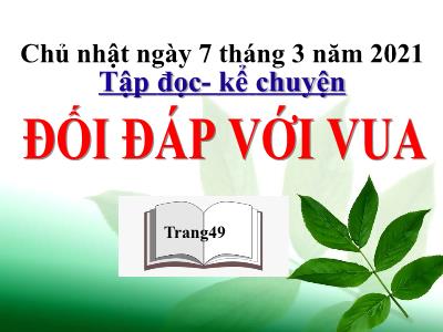 Bài giảng Tập đọc + Kể chuyện lớp 3 - Đối đáp với vua (trang 49)