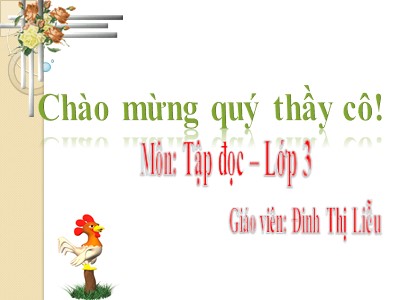 Bài giảng Tập đọc khối 3 - Chú ở bên Bác Hồ - Giáo viên: Đinh Thị Liễu