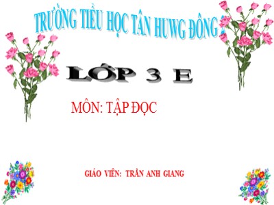 Bài giảng Tập đọc lớp 3 - Các em nhỏ và cụ già