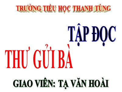 Bài giảng Tập đọc lớp 3 - Thư gửi bà