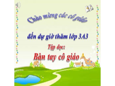 Bài giảng Tập đọc lớp 3 - Tiết 63: Bàn tay cô giáo