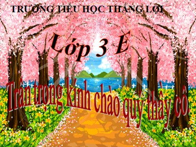 Bài giảng Tự nhiên & xã hội 3 - Bài 40: Thực vật - Trường tiểu học Thắng Lợi