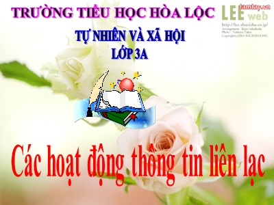 Bài giảng Tự nhiên & xã hội 3 - Các hoạt động thông tin liên lạc - Trường tiểu học Hòa Lộc