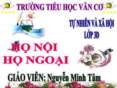 Bài giảng Tự nhiên & xã hội 3 - Họ nội, họ ngoại - Giáo viên: Nguyễn Minh Tâm