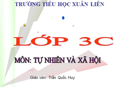 Bài giảng Tự nhiên & xã hội 3 - Phòng cháy khi ở nhà - Giáo viên: Trần Quốc Huy