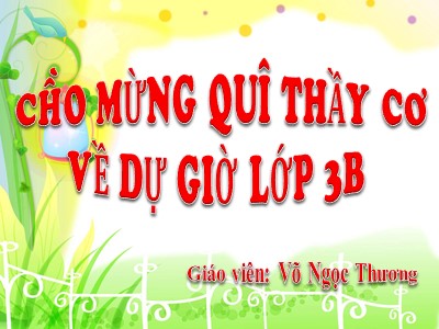 Bài giảng Tự nhiên & xã hội 3 - Phòng cháy khi ở nhà - Giáo viên: Võ Ngọc Thương