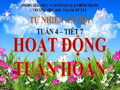 Bài giảng Tự nhiên & xã hội 3 - Tuần 4, Tiết 7: Hoạt động tuần hoàn