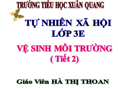 Bài giảng Tự nhiên & xã hội 3 - Vệ sinh môi trường (tiết 2) - Giáo viên: Hà Thị Thoan