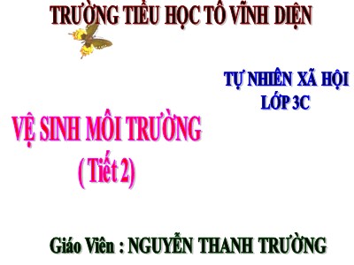 Bài giảng Tự nhiên & xã hội 3 - Vệ sinh môi trường (tiết 2) - Giáo viên: Nguyễn Thanh Trường