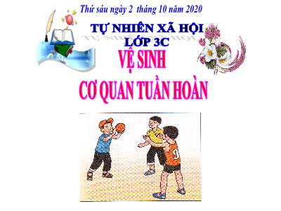 Bài giảng Tự nhiên & xã hội lớp 3 - Tiết 8: Vệ sinh cơ quan tuần hoàn