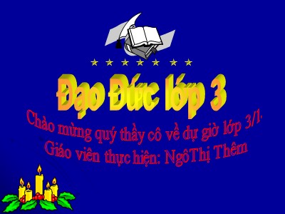 Bài giảng Đạo đức 3 - Chia sẻ vui buồn cùng bạn (Tiết 1) - Giáo viên: NgôThị Thêm