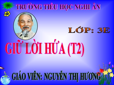 Bài giảng Đạo đức 3 - Tiết 4: Giữ lời hứa (t2) - Giáo viên: Nguyễn Thị Hương