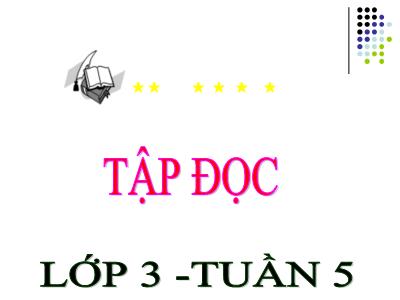 Bài giảng môn Tập đọc 3 -Cuộc họp của chữ viết