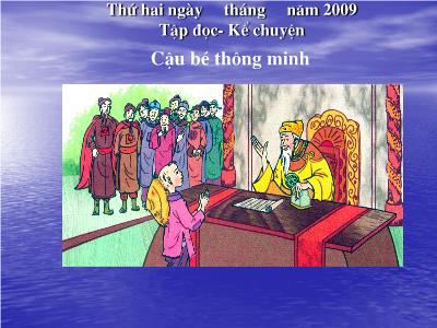 Bài giảng môn Tập đọc – Kể chuyện 3: Cậu bé thông minh